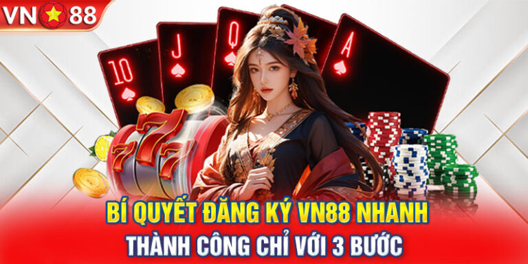 Hướng Dẫn Đăng Ký VN88 Chi Tiết Chỉ Trong 3 Phút 37 Hướng Dẫn Đăng Ký VN88 Chi Tiết Chỉ Trong 3 Phút