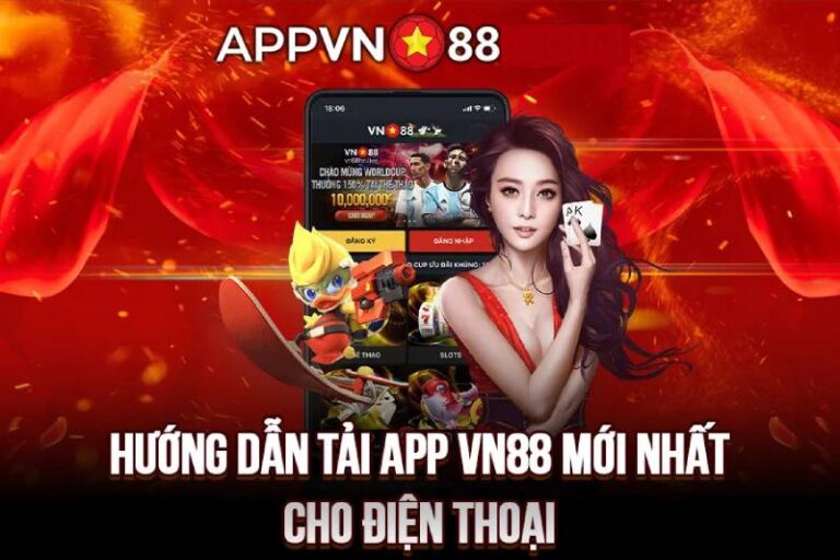 Hướng Dẫn Tải App VN88 & Cài Đặt Cho Android & iOS 6 Hướng Dẫn Tải App VN88 & Cài Đặt Cho Android & iOS