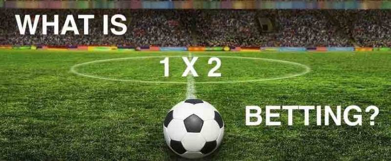 Kèo 1x2 Là Gì? Bí Quyết Chơi Kèo 1x2 Hiệu Quả Nhất 2 Kèo 1X2 là gì?