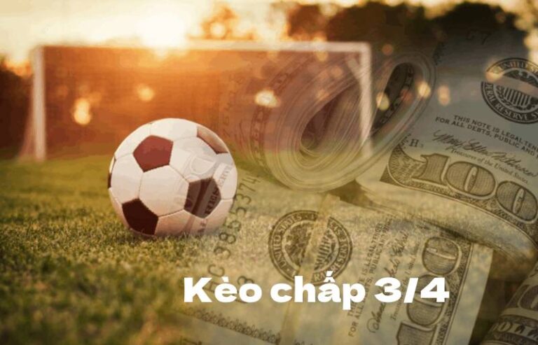 Kèo Chấp 3/4 Là Gì? Chơi Kèo 0,75 Như Nào Cho Đúng? 37 Kèo Chấp 3/4 Là Gì? Chơi Kèo 0,75 Như Nào Cho Đúng?