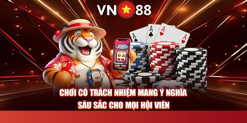 Chơi Có Trách Nhiệm 2 Nguyên tắc chơi có trách nhiệm tại VN88
